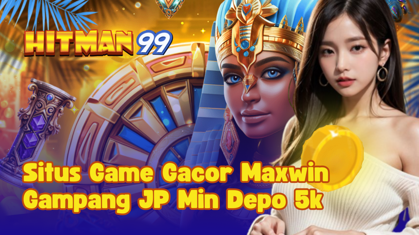 Situs Game Gacor Maxwin Gampang JP Min Depo 5k