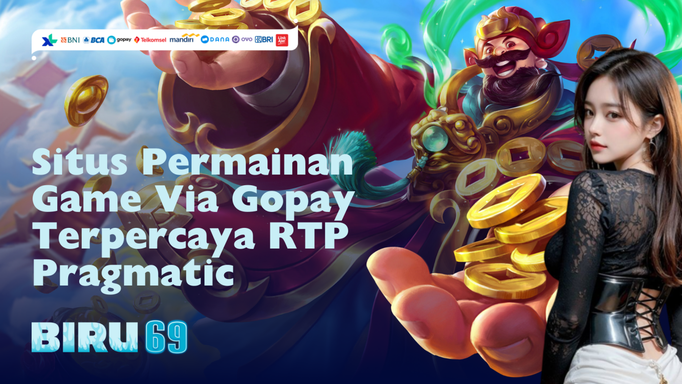 Situs Permainan Game Via Gopay Terpercaya RTP Pragmatic