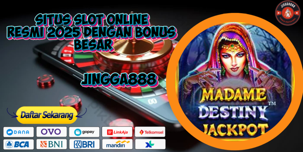 SITUS SLOT ONLINE RESMI 2025 DENGAN BONUS BESAR