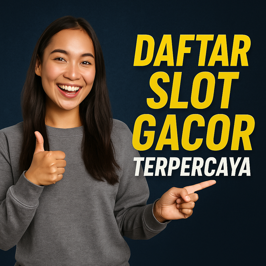 Daftar Slot Gacor Terpercaya